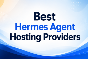 Best Hermes Agent Hosting Providers