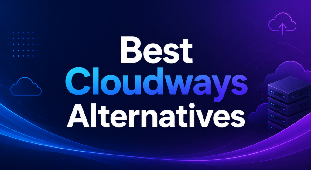 Best Cloudways Alternatives