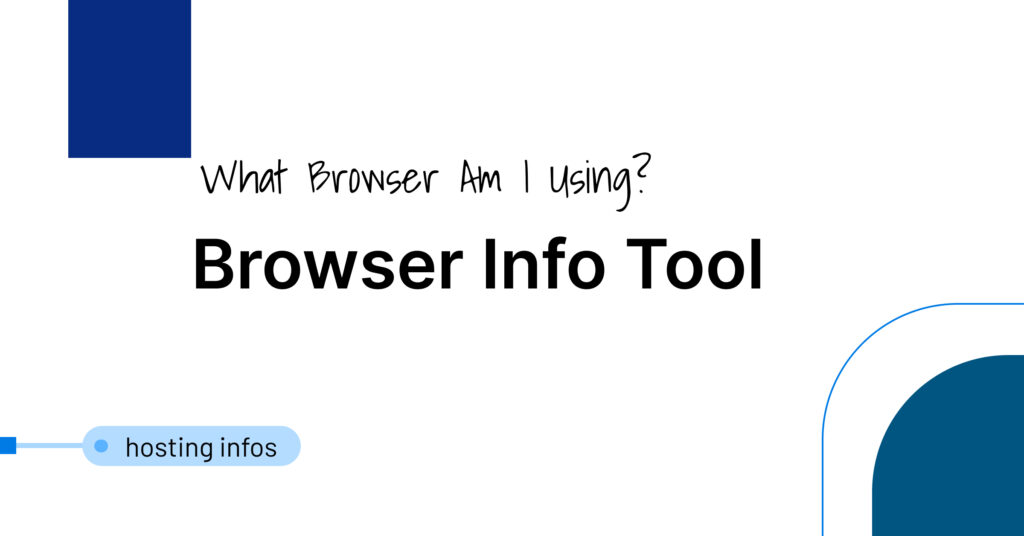 What Browser Am I Using? Browser Information Tool